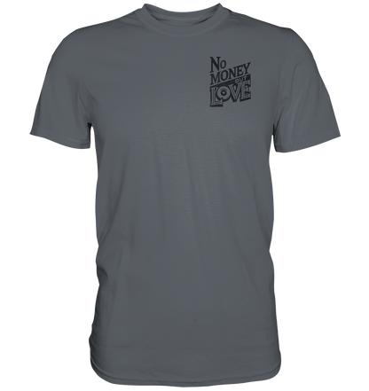 No Money but Love - Classic Shirt