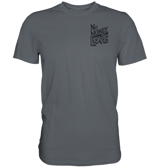 No Money but Love - Classic Shirt