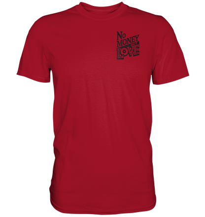 No Money but Love - Classic Shirt