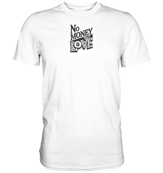 No Money nur Vorderseite - Classic Shirt