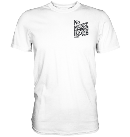 No Money but Love - Classic Shirt