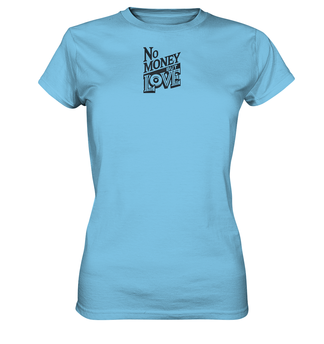 No Money but Love - Ladies Premium Shirt
