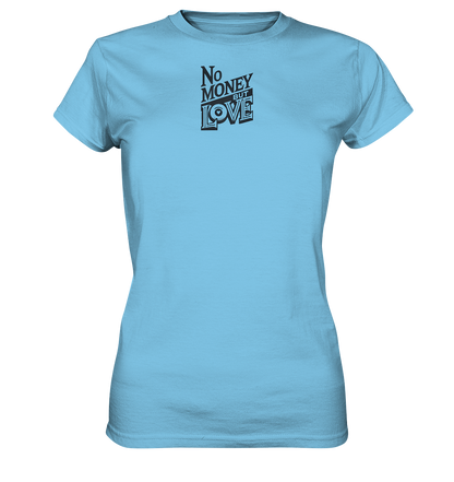 No Money but Love - Ladies Premium Shirt
