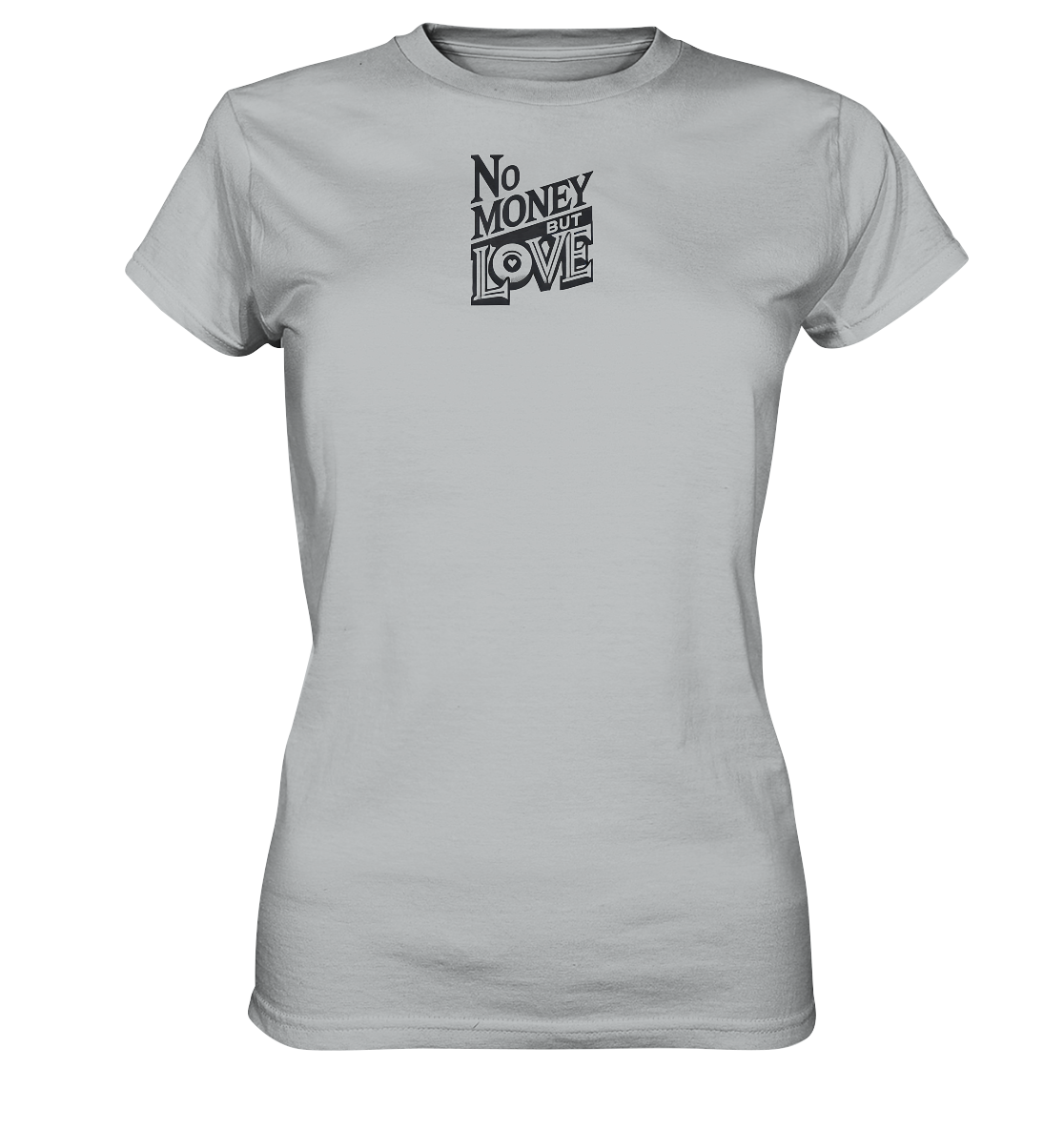 No Money but Love - Ladies Premium Shirt