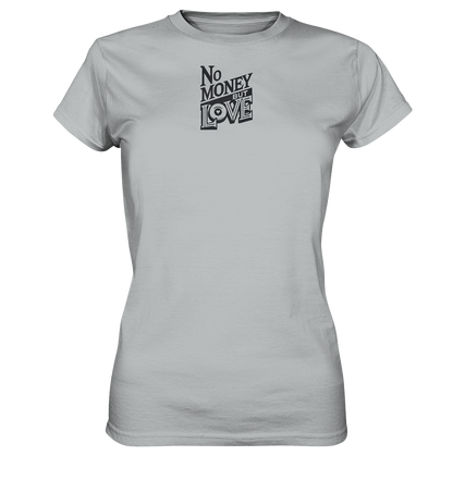No Money but Love - Ladies Premium Shirt