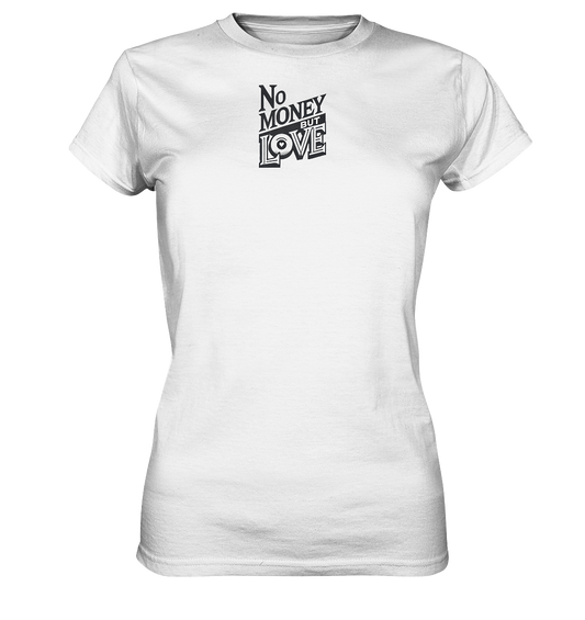 No Money but Love - Ladies Premium Shirt
