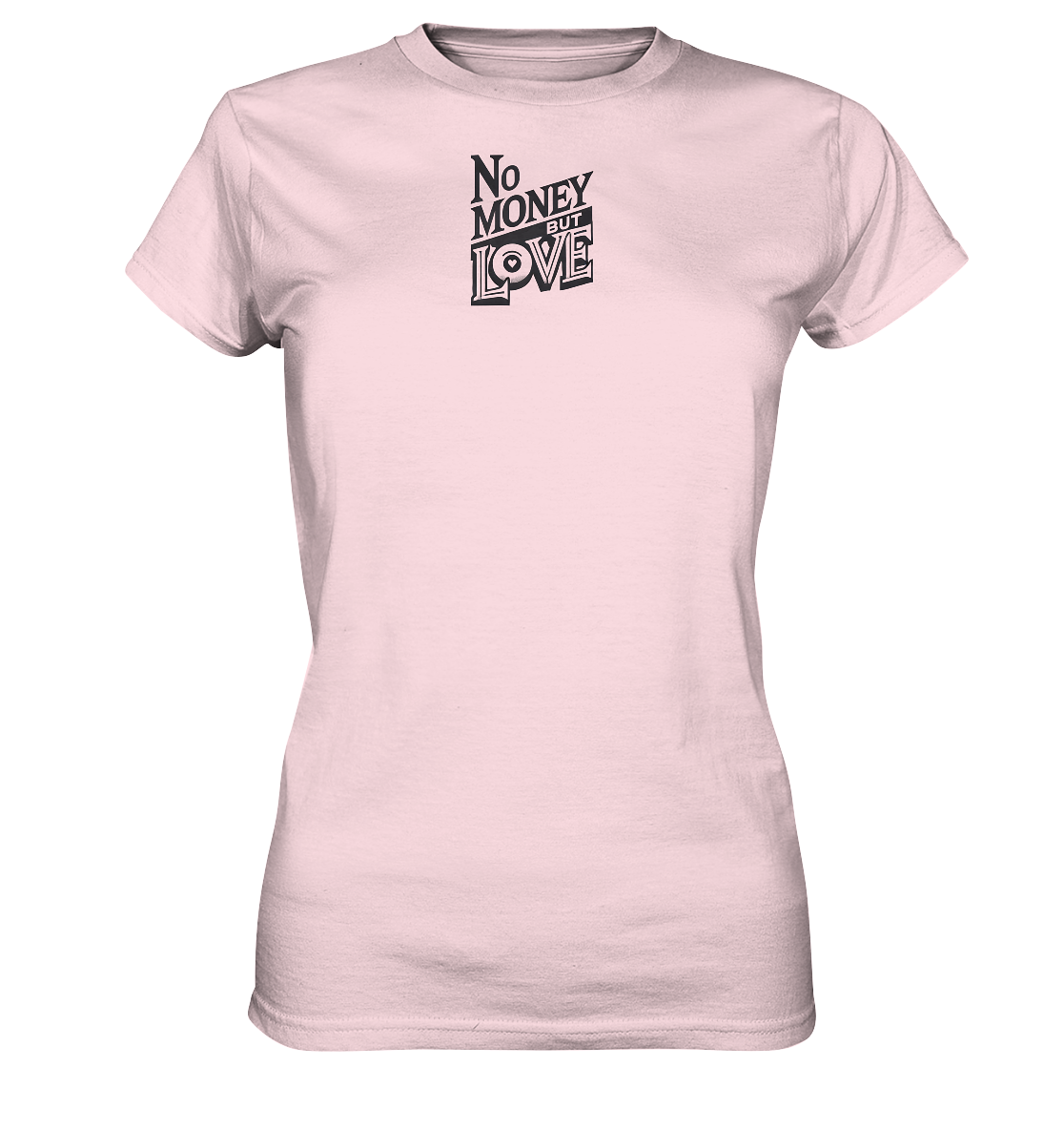 No Money but Love - Ladies Premium Shirt