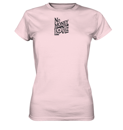 No Money but Love - Ladies Premium Shirt