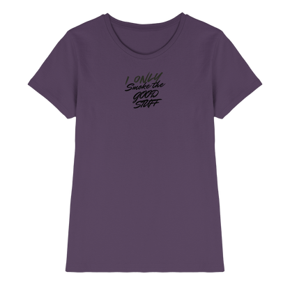 I only smoke the good Stuff - Ladies Premium Shirt
