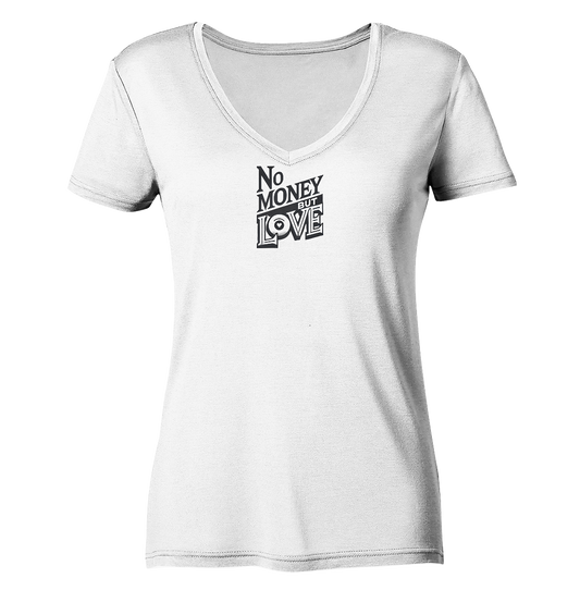 No Money but Love - Ladies V-Neck Shirt