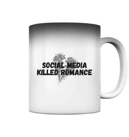 Social Media Killed Romance Tassen - Magic Mug