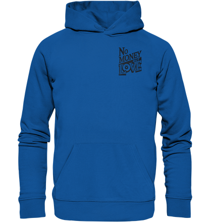 No Money but Love - Organic Basic Hoodie