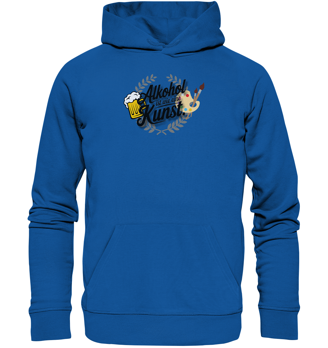 Alkohol ist wie Kunst - Organic Basic Hoodie