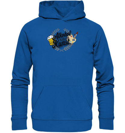 Alkohol ist wie Kunst - Organic Basic Hoodie