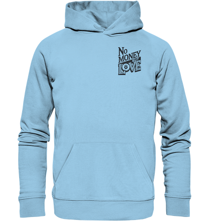 No Money but Love - Organic Basic Hoodie