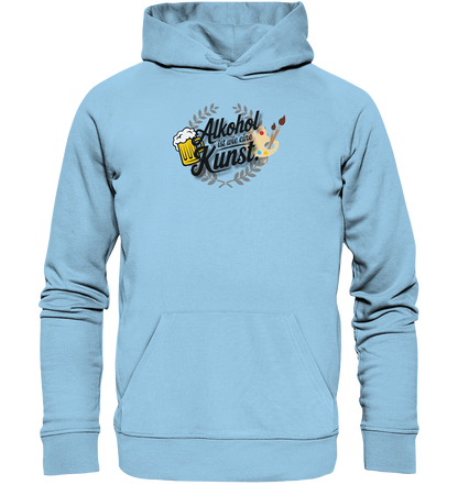 Alkohol ist wie Kunst - Organic Basic Hoodie