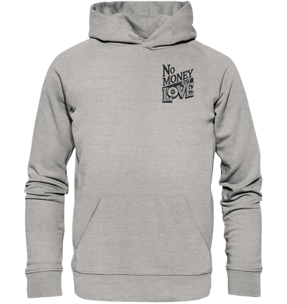 No Money but Love - Organic Basic Hoodie