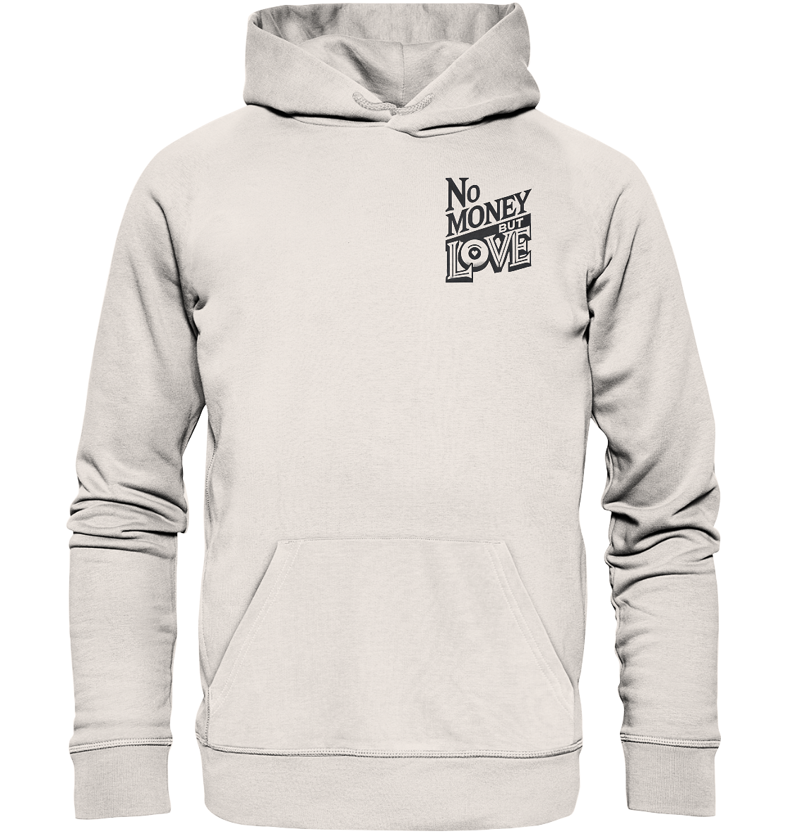No Money but Love - Organic Basic Hoodie