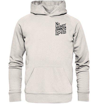 No Money but Love - Organic Basic Hoodie
