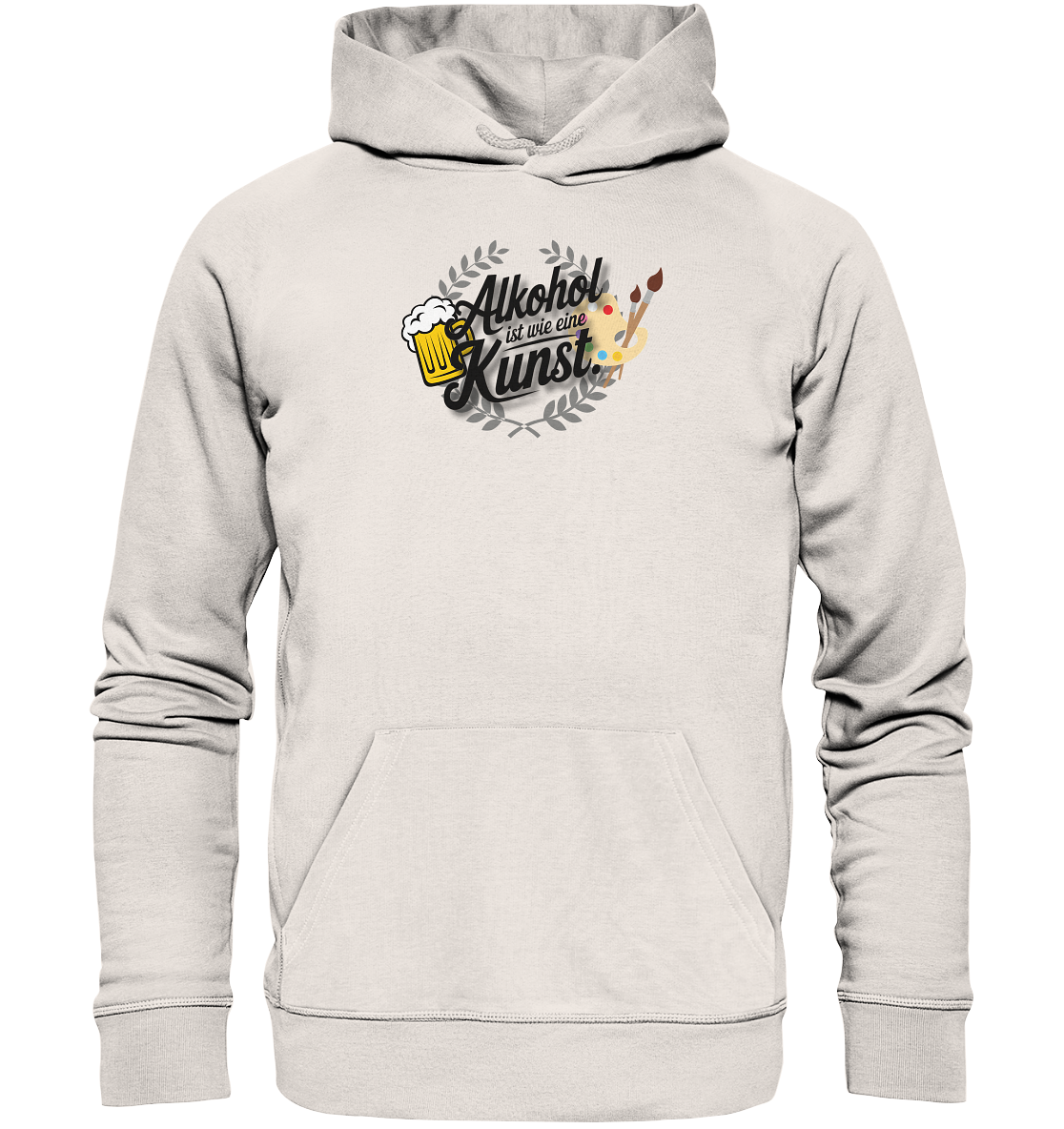 Alkohol ist wie Kunst - Organic Basic Hoodie