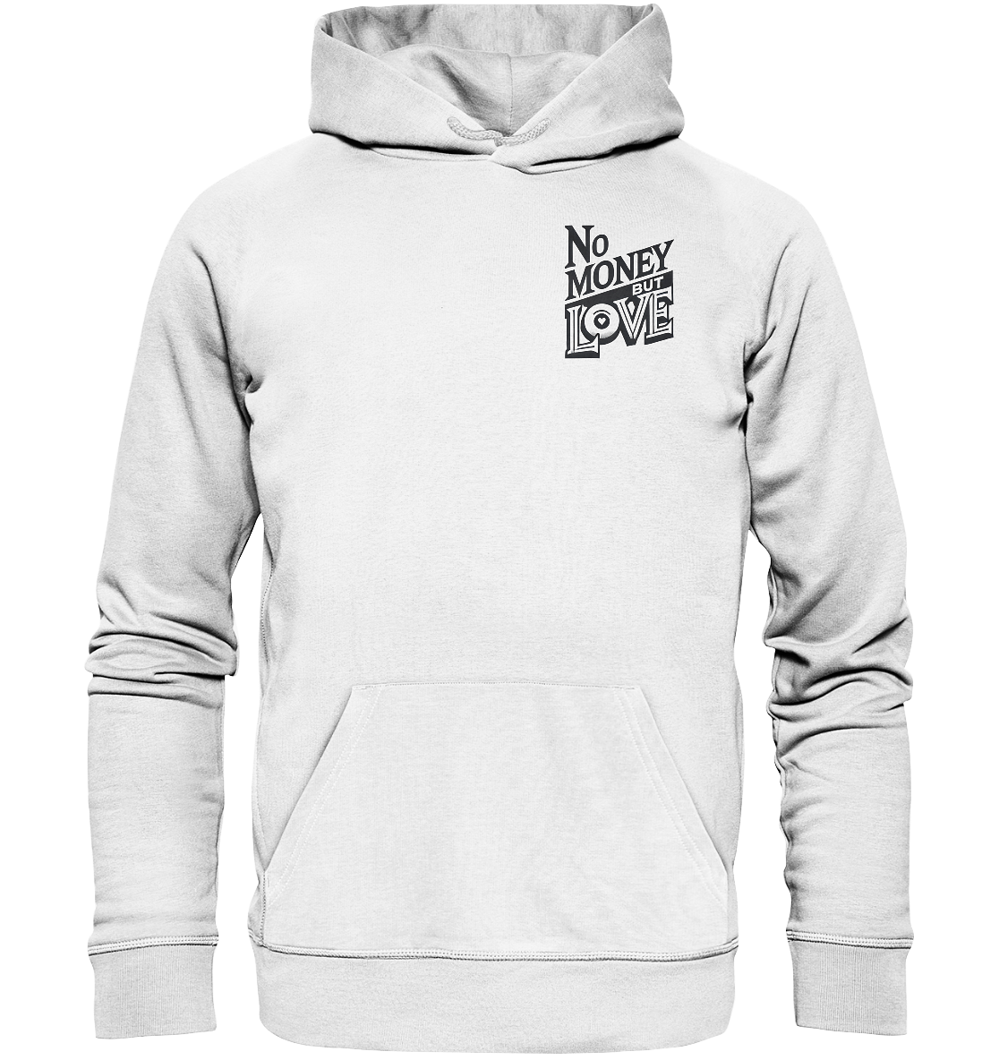 No Money but Love - Organic Basic Hoodie