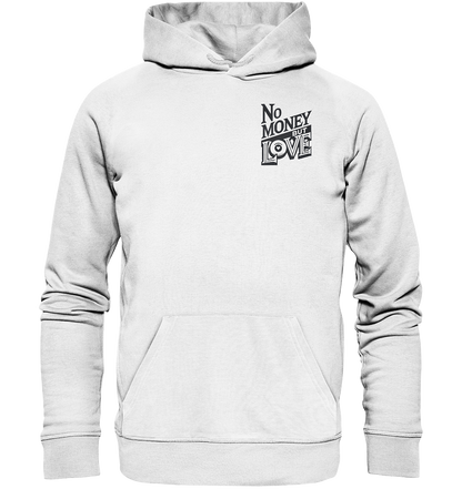No Money but Love - Organic Basic Hoodie
