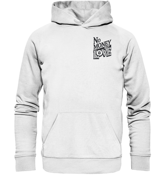 No Money but Love - Organic Basic Hoodie