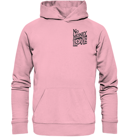 No Money but Love - Organic Basic Hoodie