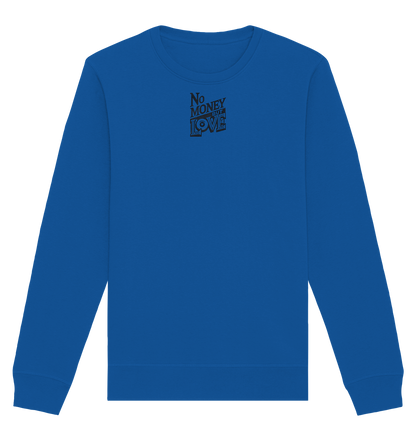 No Money but Love - Organic Basic Unisex Sweatshirt