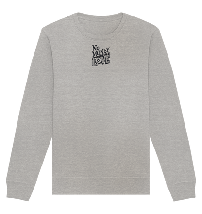 No Money but Love - Organic Basic Unisex Sweatshirt