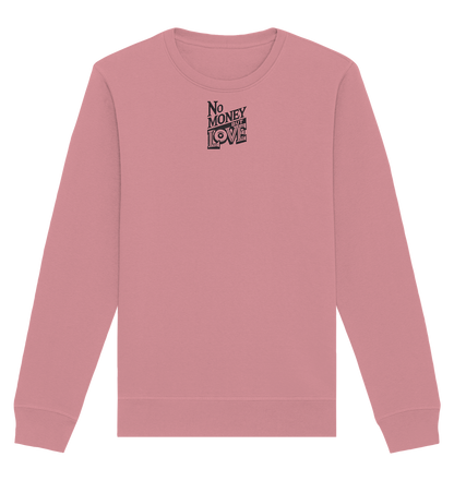 No Money but Love - Organic Basic Unisex Sweatshirt