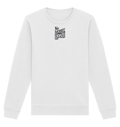 No Money but Love - Organic Basic Unisex Sweatshirt