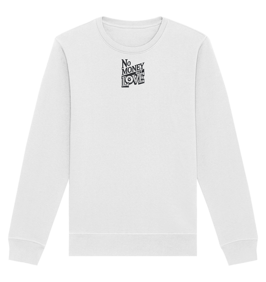 No Money but Love - Organic Basic Unisex Sweatshirt