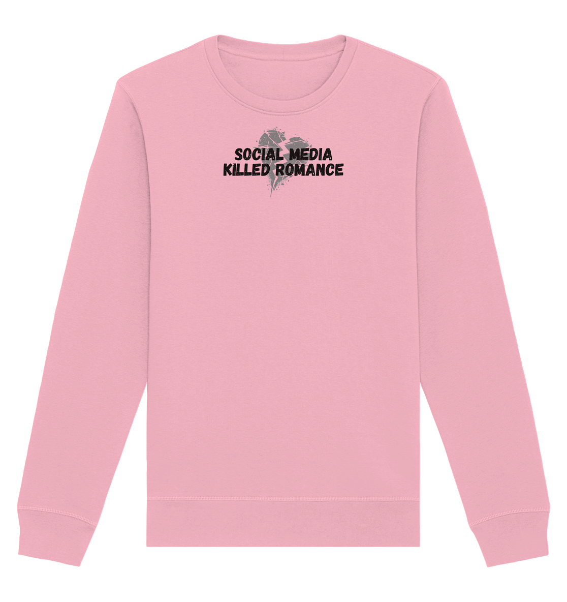 Social Media Killed Romance - Organic Basic Unisex Sweatshirt