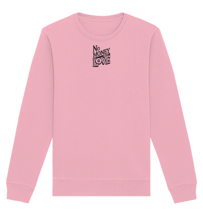 No Money but Love - Organic Basic Unisex Sweatshirt