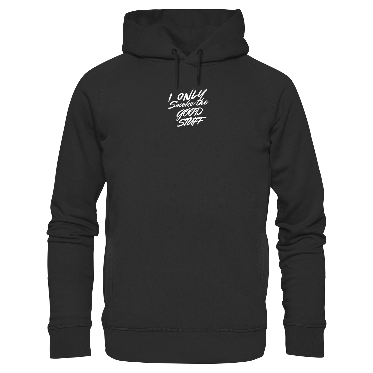 I only smoke the good Stuff (Schwarz) - Organic Fashion Hoodie