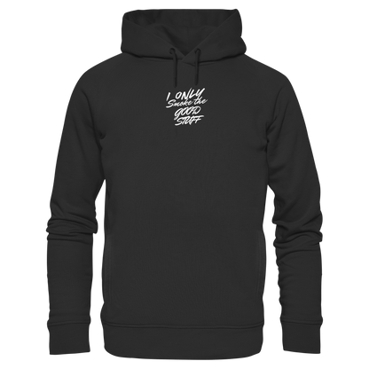 I only smoke the good Stuff (Schwarz) - Organic Fashion Hoodie