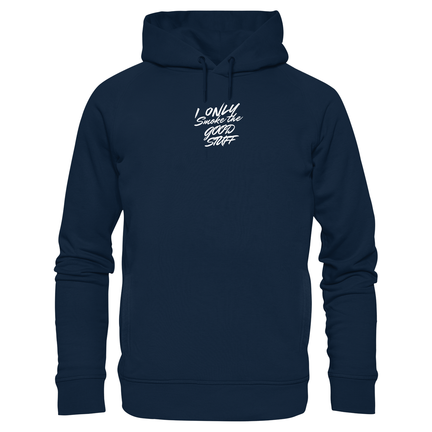I only smoke the good Stuff (Schwarz) - Organic Fashion Hoodie