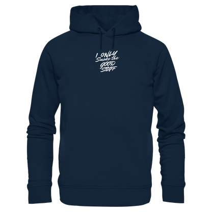 I only smoke the good Stuff (Schwarz) - Organic Fashion Hoodie