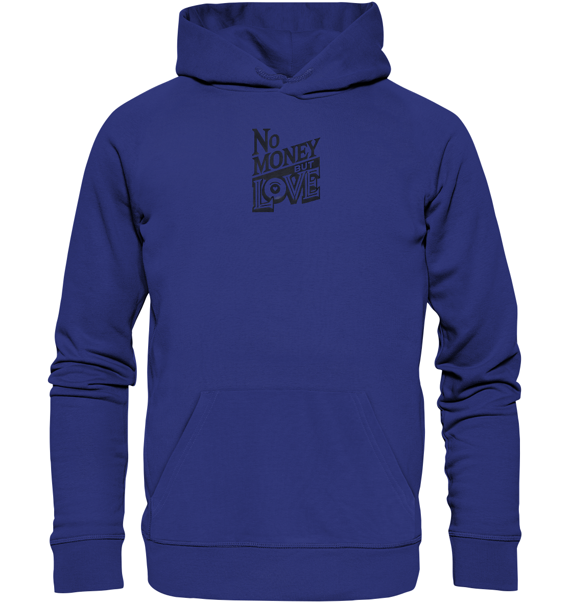 No Money but Love - Organic Hoodie