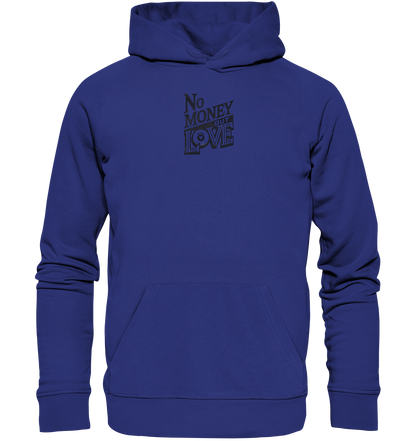 No Money but Love - Organic Hoodie