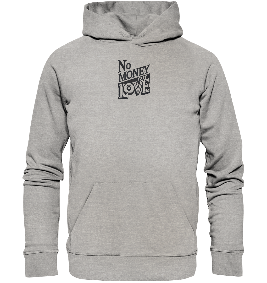 No Money but Love - Organic Hoodie