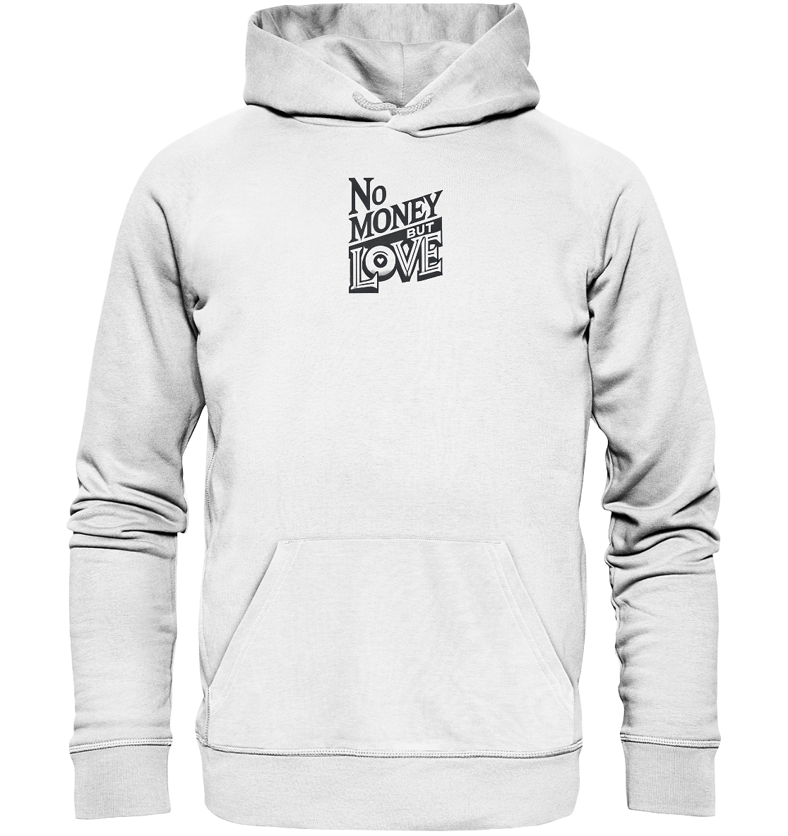 No Money but Love - Organic Hoodie