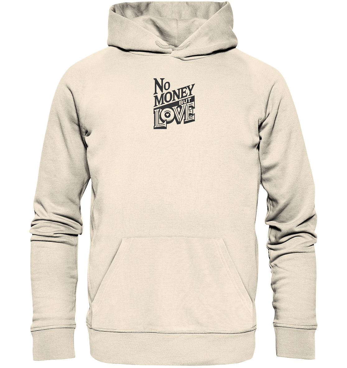 No Money but Love - Organic Hoodie
