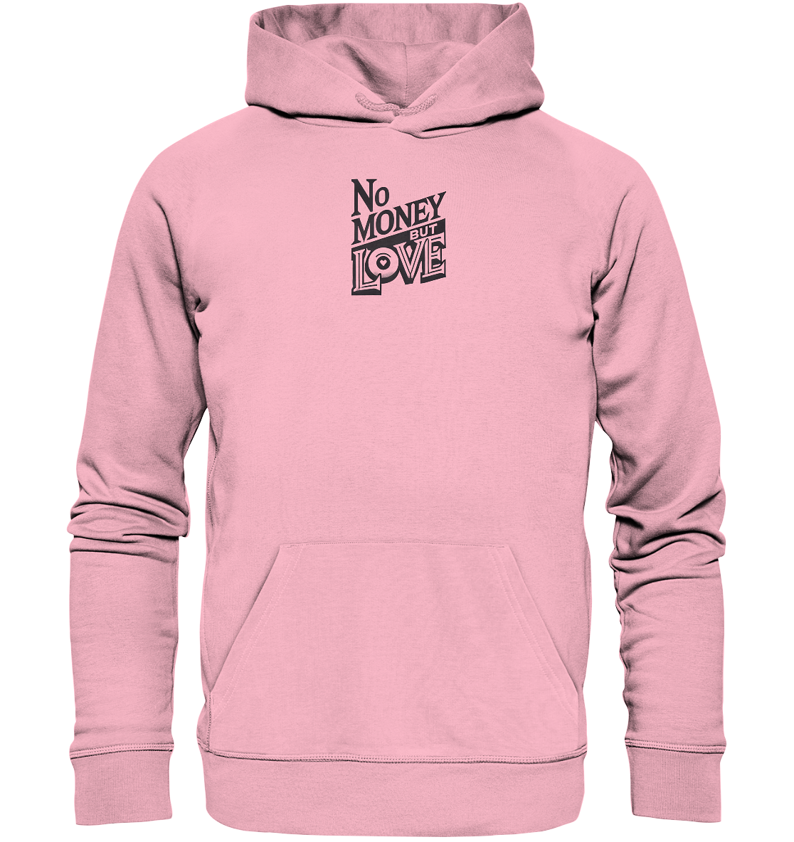 No Money but Love - Organic Hoodie