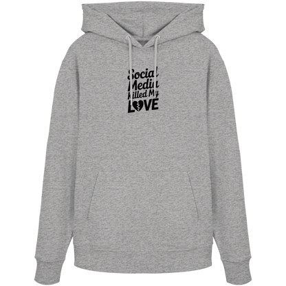 Social Media killed my Love - Organic Hoodie