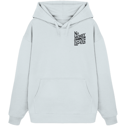 No Money but Love - Organic Oversize Hoodie