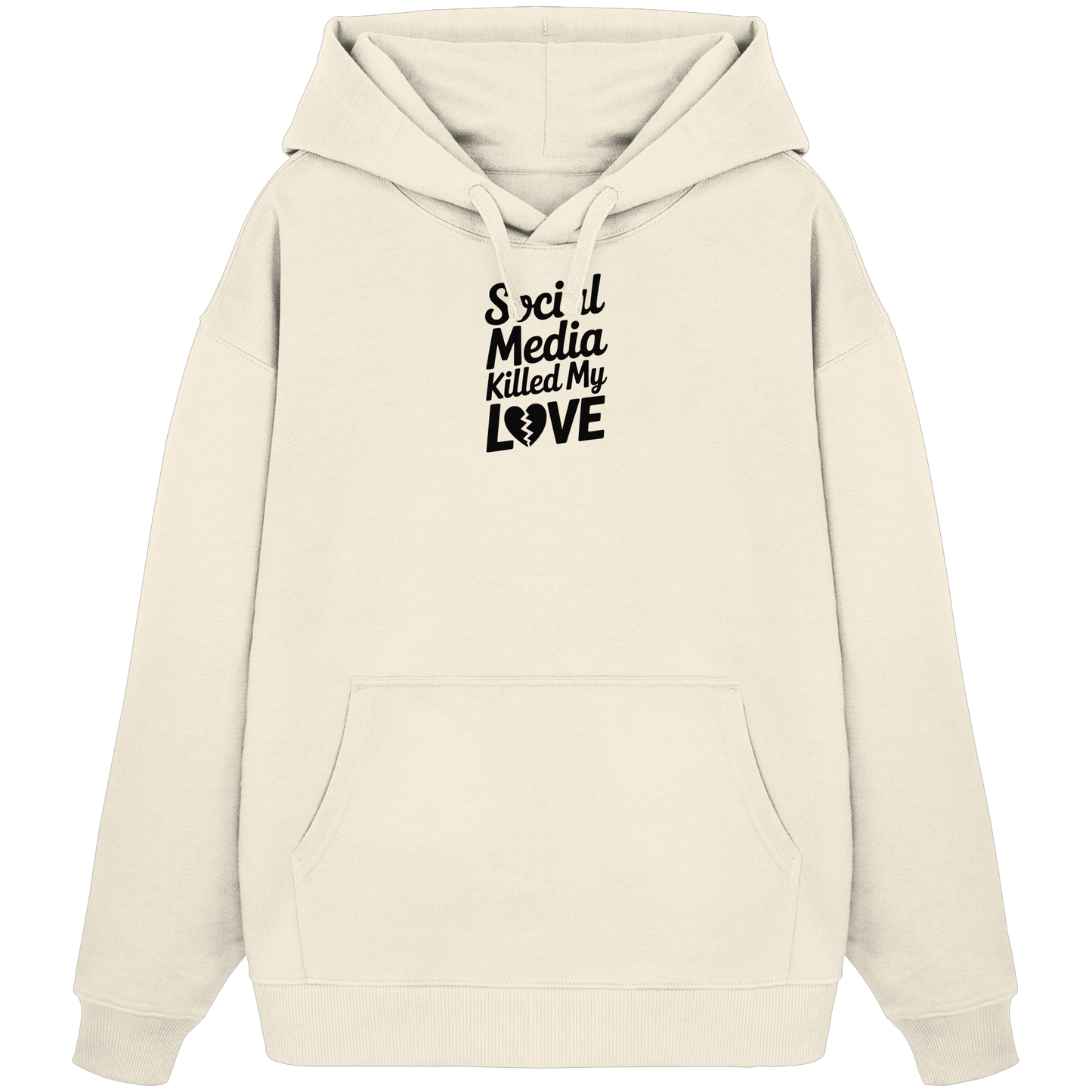 Social Media killed my Love - Organic Oversize Hoodie