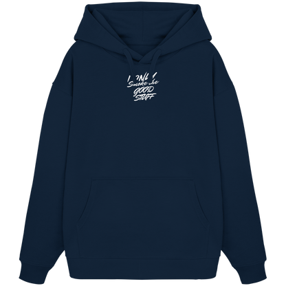 I only smoke the good Stuff (Schwarz) - Organic Oversize Hoodie