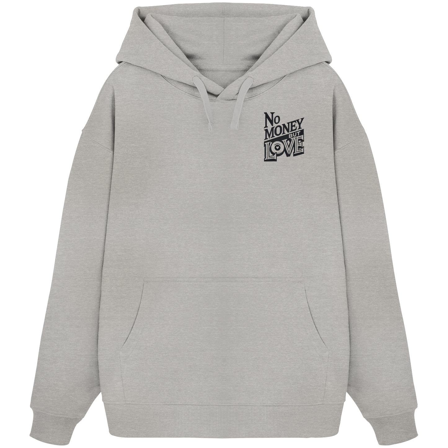 No Money but Love - Organic Oversize Hoodie